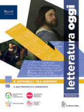 Letteratura oggi. Per le Scuole superiori. Con e-book. Con espansione online. Vol. 1B