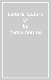 Lettere. 5.Libro 5º