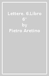 Lettere. 6.Libro 6°