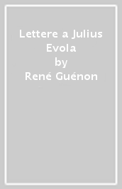 Lettere a Julius Evola