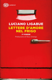 Lettere d amore nel frigo. 77 poesie