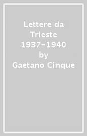 Lettere da Trieste 1937-1940