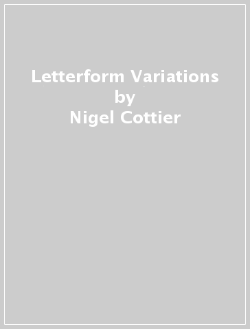 Letterform Variations - Nigel Cottier