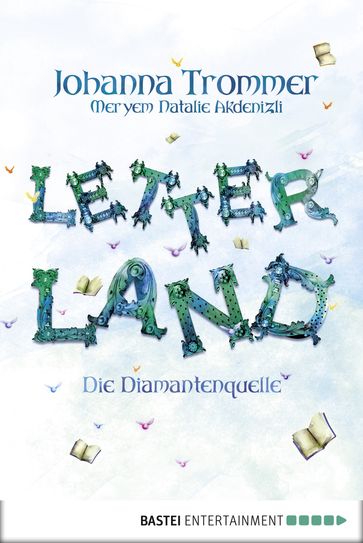 Letterland - Die Diamantenquelle - Johanna Trommer - Meryem Natalie Akdenizli