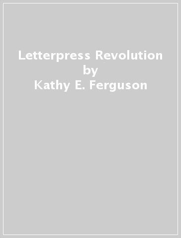 Letterpress Revolution - Kathy E. Ferguson