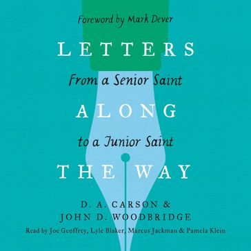 Letters Along the Way - D. A. Carson - John D. Woodbridge