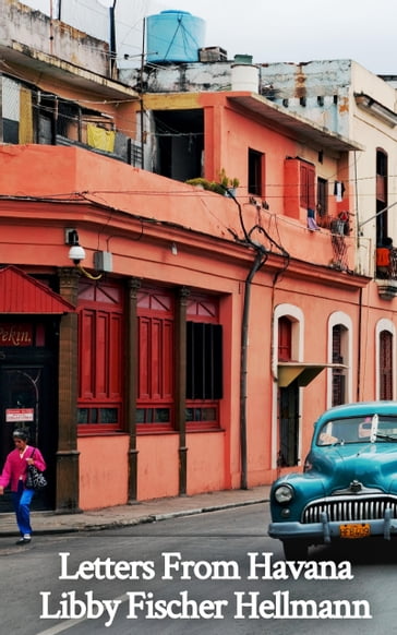 Letters From Havana - Libby Fischer Hellmann