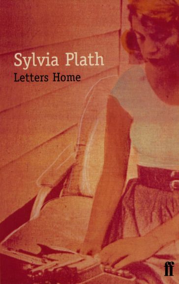 Letters Home - Sylvia Plath