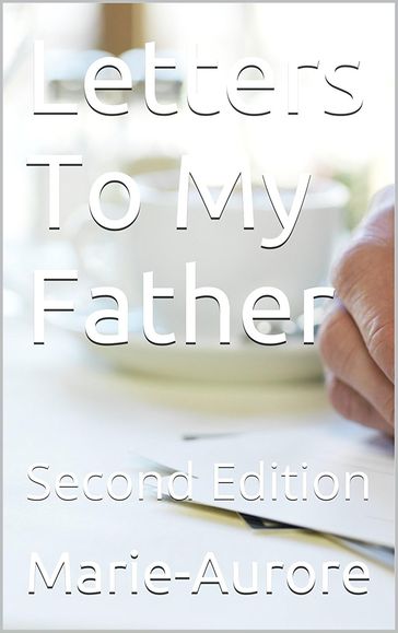 Letters To My Father - Marie-Aurore