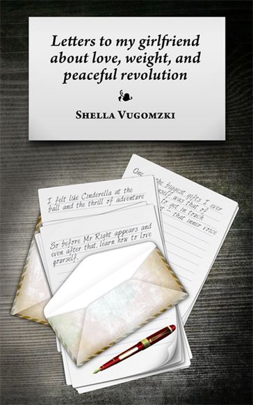 Letters To My Girlfriend About Love, Weight, And Peaceful Revolution - Shella Vugomzki