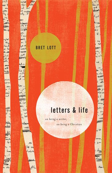 Letters and Life - Bret Lott