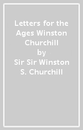 Letters for the Ages Winston Churchill