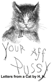 Letters from a Cat, published by her mistress for the benefit of all cats and the amusement of little children (Illustrated)