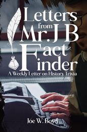 Letters from Mr. J B Fact Finder