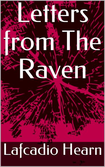 Letters from The Raven - Lafcadio Hearn