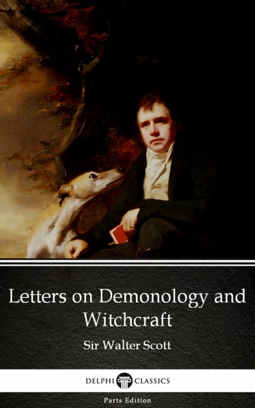 Letters on Demonology and Witchcraft by Sir Walter Scott (Illustrated) - Sir Walter Scott