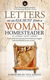 Letters on an Elk Hunt by a Woman Homesteader Annotated with Terms of Reference