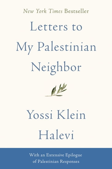 Letters to My Palestinian Neighbor - Yossi Klein Halevi