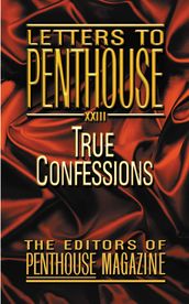 Letters to Penthouse XXIII