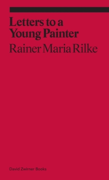 Letters to a Very Young Painter - Rainer Maria Rilke