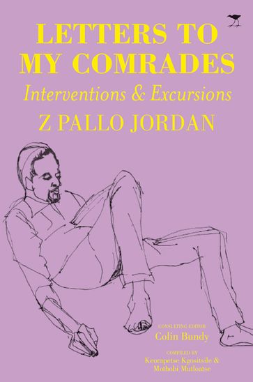 Letters to my Comrades - Pallo Zweledinga Jordan