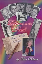 Letters to the Dead: Things I Wish I d Said