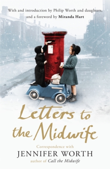 Letters to the Midwife - Jennifer Worth