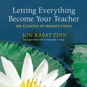 Letting Everything Become Your Teacher