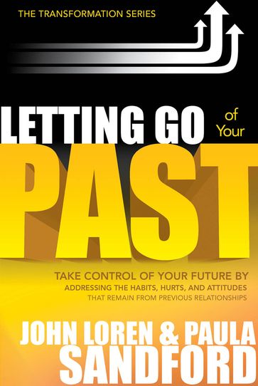 Letting Go Of Your Past - John Loren Sandford - Paula Sandford