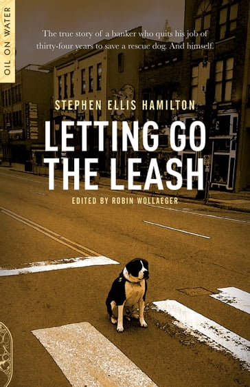 Letting Go the Leash - Stephen Ellis Hamilton