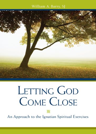 Letting God Come Close - SJ William A. Barry