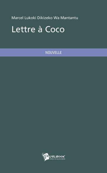 Lettre à Coco - Marcel Lukoki Dikizeko Wa Mantantu