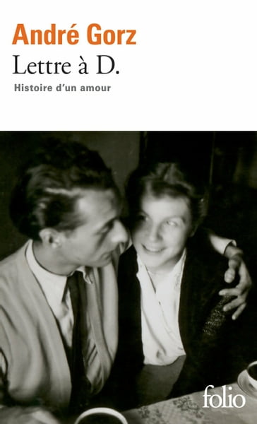 Lettre à D. Histoire d'un amour - André Gorz