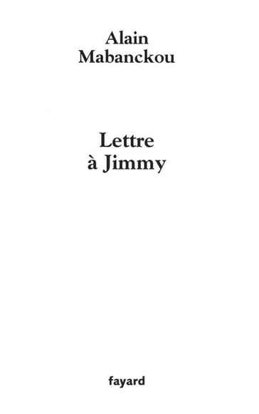 Lettre à Jimmy - Alain Mabanckou