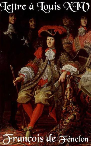 Lettre à Louis XIV - François de Fénelon