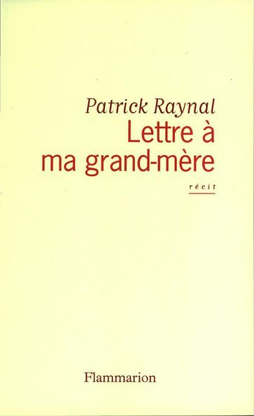 Lettre à ma grand-mère - Patrick Raynal