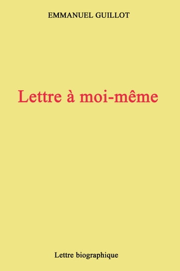 Lettre à moi-même - Emmanuel Guillot