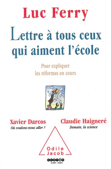 Lettre à tous ceux qui aiment l'école - Claudie HAIGNERÉ - Luc Ferry - Xavier DARCOS