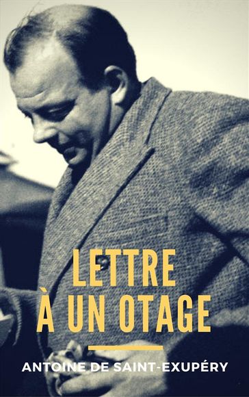 Lettre à un otage - Antoine de Saint-Exupéry