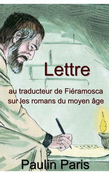 Lettre au traducteur de Fiéramosca sur les romans du moyen âge - Paulin Paris