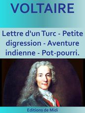 Lettre d un Turc - Petite digression - Aventure indienne - Pot-pourri.