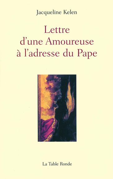 Lettre d'une Amoureuse à l'adresse du Pape - Jacqueline Kelen