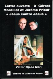 Lettre ouverte a Gerard Mordillat et Jerome Prieur - JESUS CONTRE JESUS