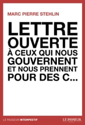 Lettre ouverte à ceux qui nous gouvernent et nousprennent pour des c...