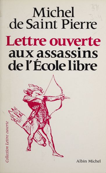 Lettre ouverte aux assassins de l'école libre - Michel de Saint-Pierre