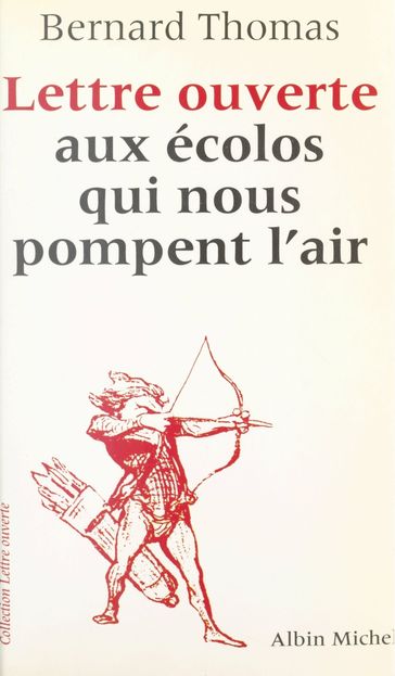 Lettre ouverte aux écolos qui nous pompent l'air - Thomas Bernard