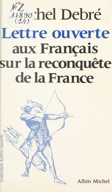 Lettre ouverte aux français sur la reconquête de la France - Jean-Pierre Dorian - Michel Debré