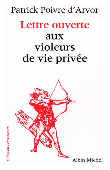 Lettre ouverte aux violeurs de vie privée - Patrick Poivre D