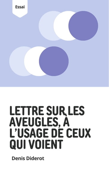 Lettre sur les aveugles, à l'usage de ceux qui voient - Denis Diderot