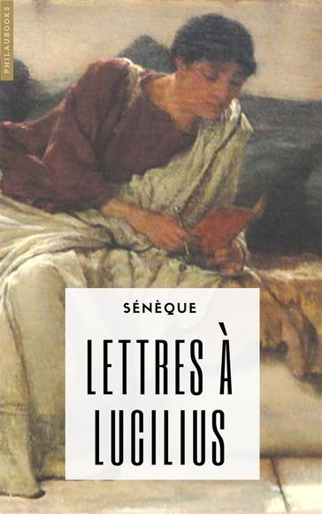 Lettres à Lucilius - Sénèque
